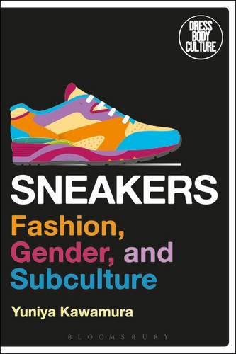 Sneakers: Fashion, Gender, and Subculture - Dress, Body, Culture (Paperback) (Paperback)