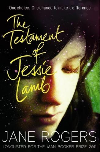 The Testament of Jessie Lamb - Jane Rogers