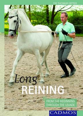 Long Reininge: From the Beginning Through the Levade (Hardback)