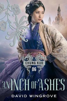 An Inch of Ashes - CHUNG KUO SERIES (Hardback)