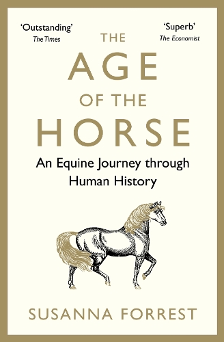 The Age of the Horse: An Equine Journey through Human History (Paperback)