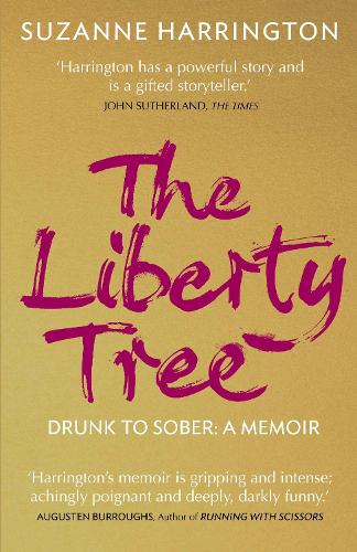The Liberty Tree: Drunk to Sober: A Memoir (Paperback)
