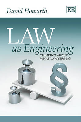 Law as Engineering: Thinking About What Lawyers Do (Hardback)