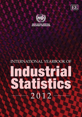 International Yearbook of Industrial Statistics 2012 - International Yearbook of Industrial Statistics Series (Hardback)