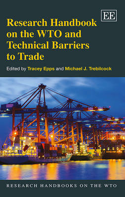 Research Handbook on the WTO and Technical Barriers to Trade - Research Handbooks on the WTO Series (Hardback)