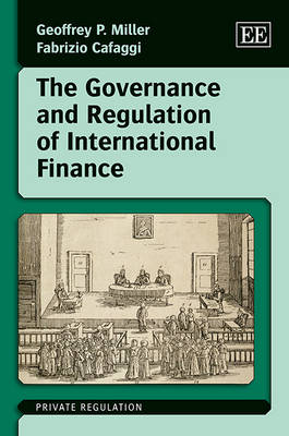The Governance and Regulation of International Finance - Private Regulation Series (Hardback)