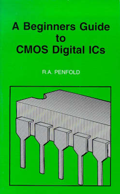 Beginners Guide to CMOS Digital IC's - BP S. 333 (Paperback)