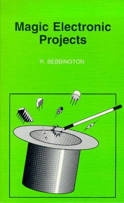 Magic Electronic Projects - BP S. 334 (Paperback)