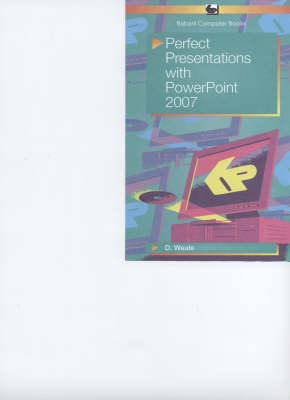 Perfect Presentations with PowerPoint 2007 (Paperback)