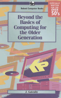 Beyond the Basics of Computing for the Older Generation (Paperback)