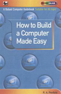How to Build a Computer Made Easy (Paperback)