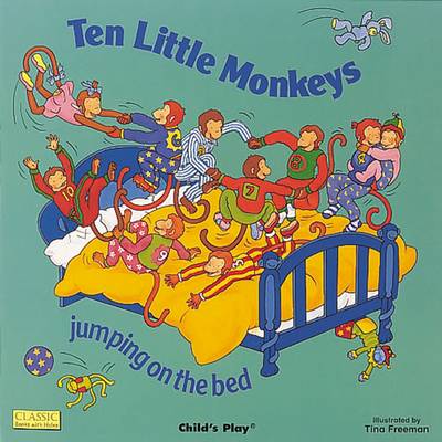 Ten Little Monkeys Jumping On The Bed By Tina Freeman Waterstones