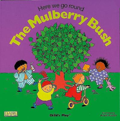 Here We Go Round the Mulberry Bush - Classic Books with Holes Soft Cover (Paperback)