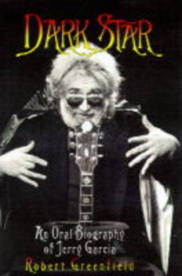 Dark Star: An Oral Biography of Jerry Garcia (Paperback)
