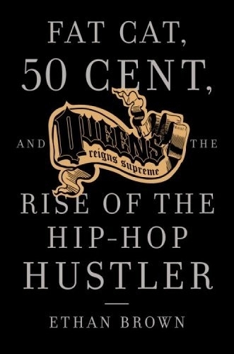 Fat Cat, 50 Cent And The Rise Of The Hip-hop Hustler (Paperback)