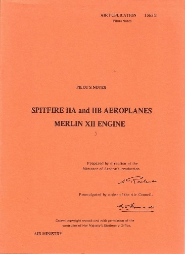 Air Ministry Pilot's Notes: Supermarine Spitfire IIA and IIB - Pilot's Notes (Paperback)