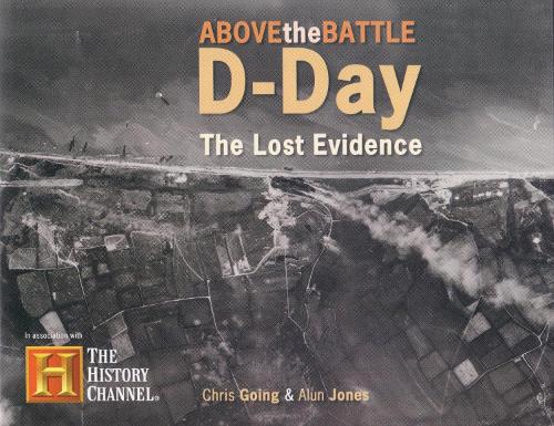 D-day: The Lost Evidence - Above the Battle S. (Hardback)