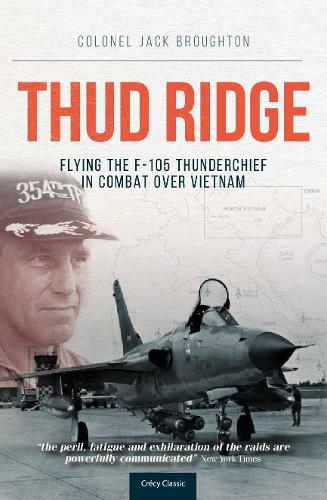 Thud Ridge: F-105 Thunderchief Missions Over Vietnam (Paperback)