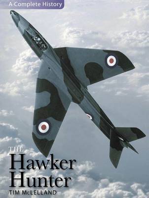 The Hawker Hunter - Complete History (Hardback)