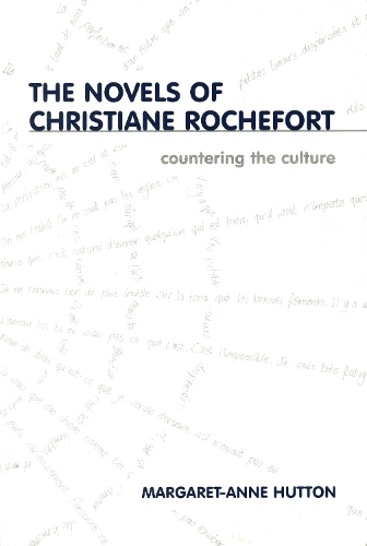 Countering The Culture: The Novels of Christiane Rochefort (Hardback)