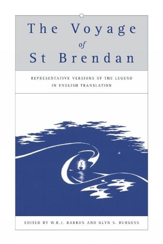 The Voyage of St Brendan: Representative Versions of the Legend in English Translation with Indexes of Themes and Motifs from the Stories - Exeter Medieval Texts and Studies (Paperback)