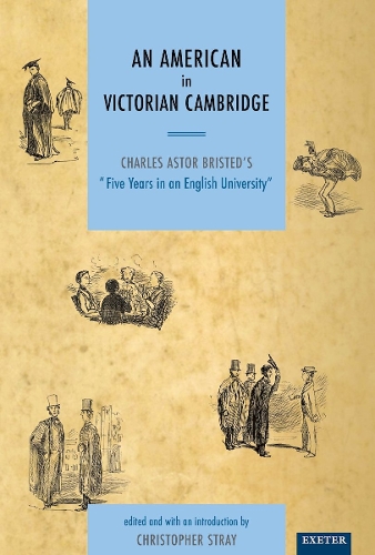 An American in Victorian Cambridge: Charles Astor Bristed's 'Five Years in an English University' (Paperback)