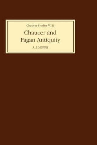 Chaucer and Pagan Antiquity - Chaucer Studies v. 8 (Hardback)