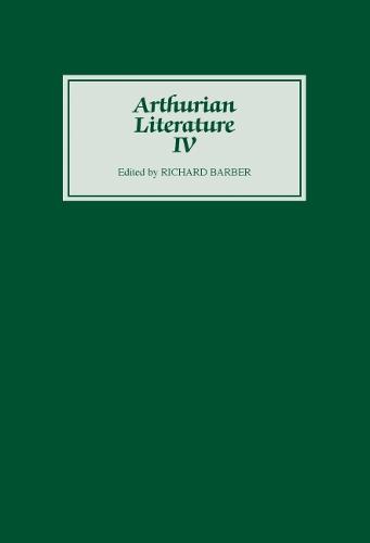Arthurian Literature IV - Arthurian Literature v. 4 (Hardback)
