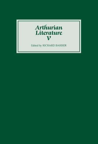 Arthurian Literature V - Arthurian Literature v. 5 (Hardback)
