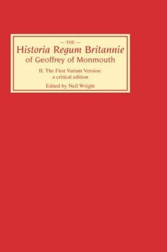 Historia Regum Britannie of Geoffrey of Monmouth II: The First Variant Version: A Critical Edition - Historia Regum Britannie v. 2 (Hardback)