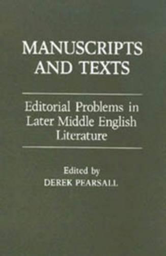 Manuscripts and Texts: Editorial Problems in Later Middle English Literature - Conference Proceedings (Hardback)
