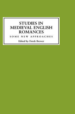 Studies in Medieval English Romances: Some New Approaches (Hardback)