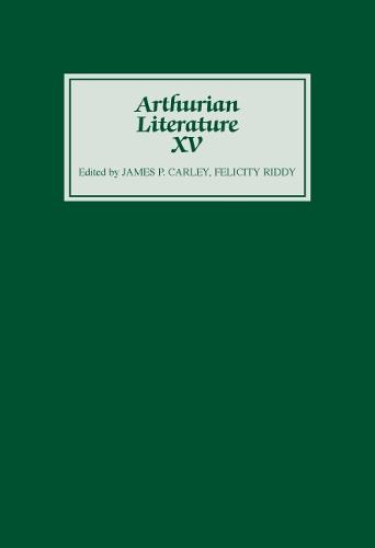 Arthurian Literature XV - Arthurian Literature v. 15 (Hardback)