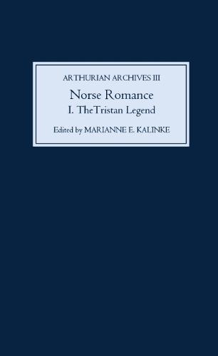 Norse Romance: Norse Romance I Tristan Legend v. 1 - Arthurian Archives v. 3 (Hardback)