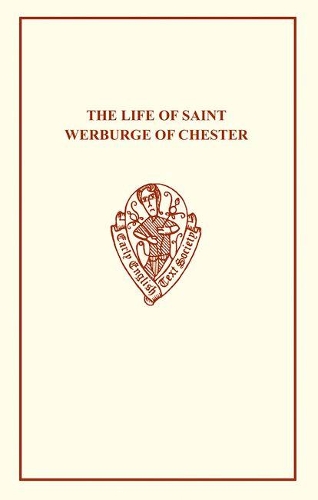 The Life of St Werburge of Chester - Early English Text Society Original Series (Paperback)