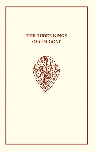 The Three Kings of Cologne - Early English Text Society Original Series (Paperback)