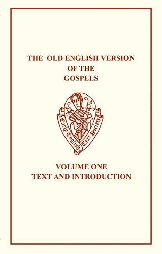 The The Old English Version of the Gospels: The Old English Version of the Gospels Text and Introduction v. 1 - Early English Text Society Original Series 304 (Paperback)