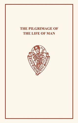 The The Pilgrimage of the Life of Man: The Pilgrimage of the Life of Man 1a3 ES 77, 83, 92 - Early English Text Society Extra Series (Paperback)