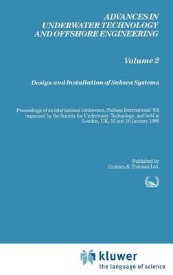 Design and Installation of Subsea Systems - Advances in Underwater Technology, Ocean Science and Offshore Engineering 2 (Hardback)