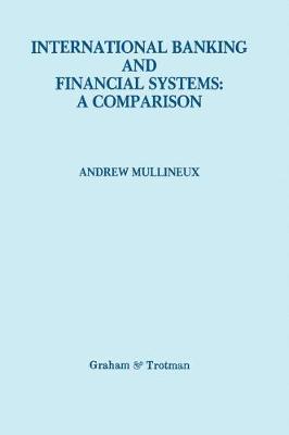 International Banking and Financial Systems: a Comparison (Hardback)