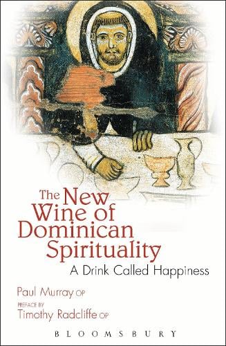 Dr Paul Murray OP The New Wine of Dominican Spirituality