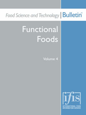 Food Science and Technology Bulletin: Functional Foods Volume 4 (Paperback)