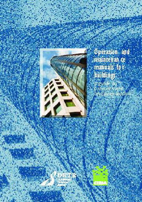 Operation and Maintenance Manuals for Buildings: A Guide to Procurement and Preparation - CIRIA Publication C507 (Paperback)
