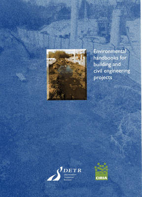 Environmental Handbook for Building and Civil Engineering Projects: Construction Phase Part. 2 - Environmental Handbook for Building and Civil Engineering Projects (Hardback)