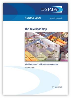 The BIM Roadmap: A Building Owner's Guide to Implementing Bim (Paperback)