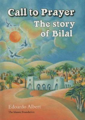 Call to Prayer: The Story of Bilal (Hardback)