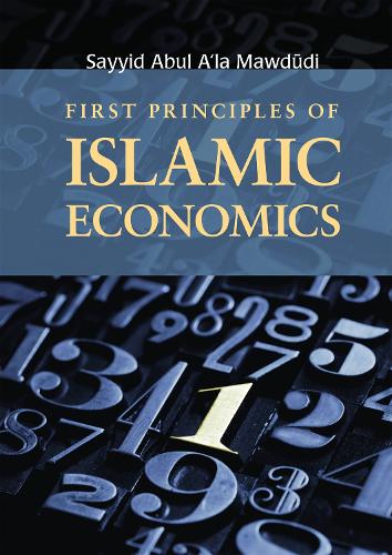 First Principles of Islamic Economics (Paperback)