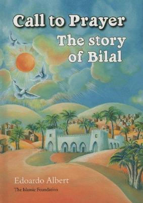 Call to Prayer: The Story of Bilal (Paperback)