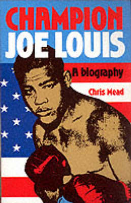 Champion Joe Louis: A Biography (Paperback)