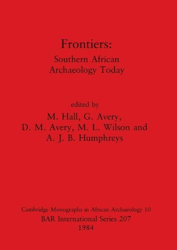 Frontiers: Southern African Archaeology Today - British Archaeological Reports International Series (Paperback)
